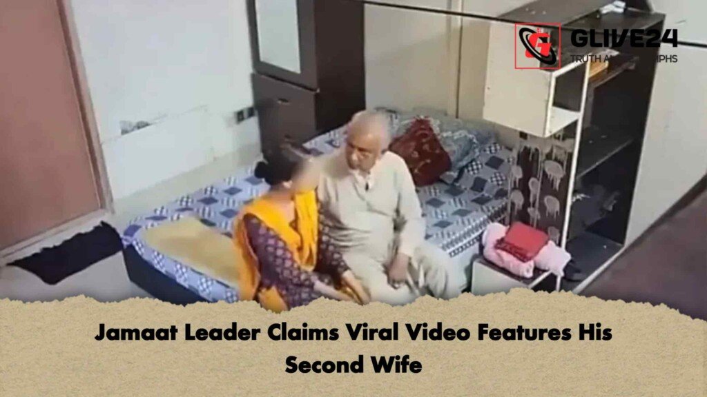 Jamaat Leader Claims Viral Video Features His Second Wife