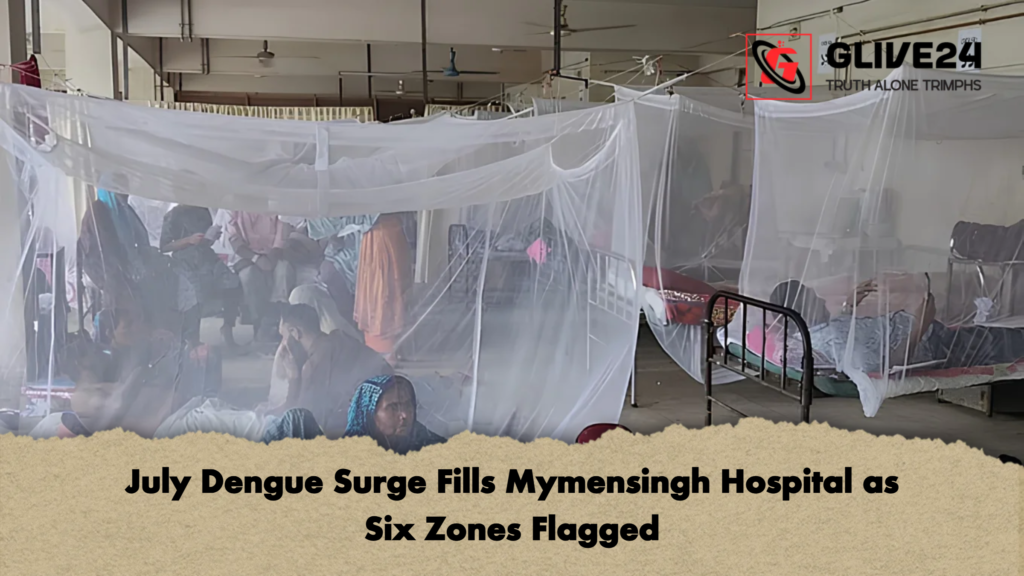 July Dengue Surge Fills Mymensingh Hospital as Six Zones Flagged 2 July Dengue Surge Fills Mymensingh Hospital as Six Zones Flagged
