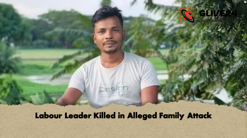 Labour Leader Killed in Alleged Family Attack 3 Labour Leader Killed in Alleged Family Attack 2 Labour Leader Killed in Alleged Family Attack
