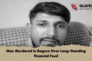 Man Murdered in Bogura Over Long-Standing Financial Feud