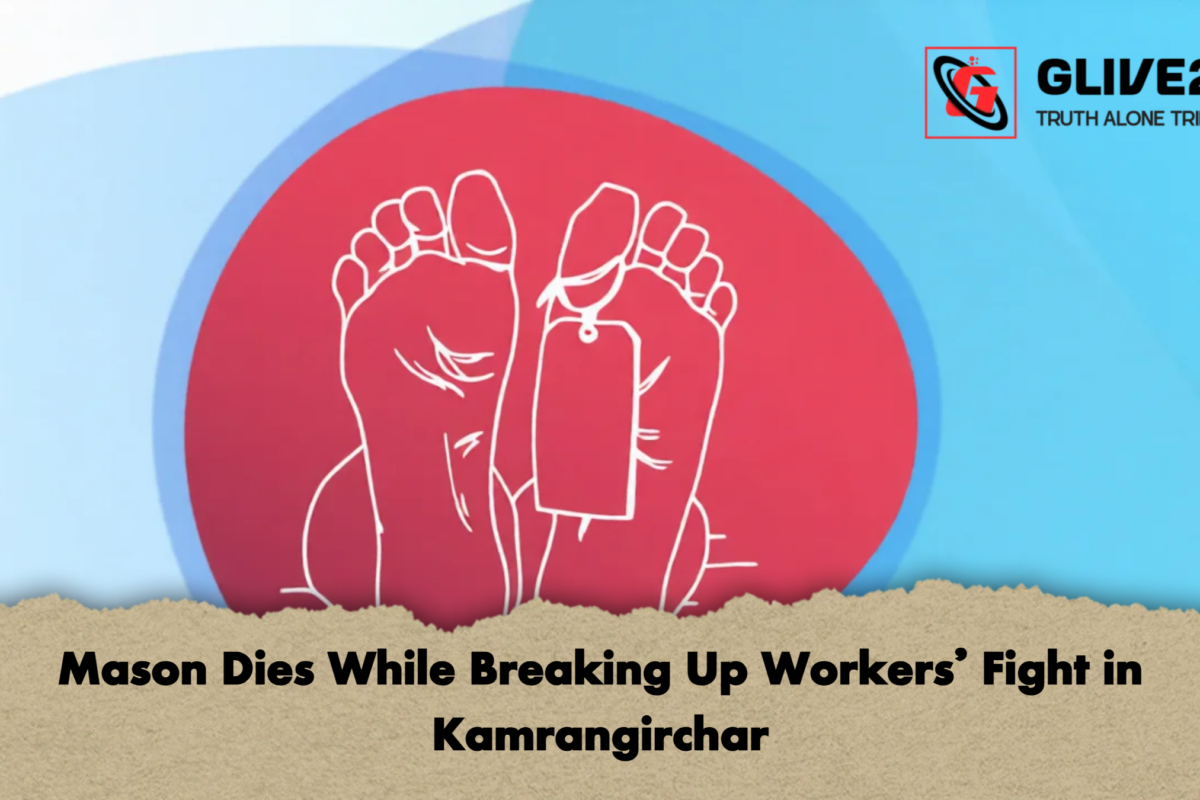 Mason Dies While Breaking Up Workers’ Fight in Kamrangirchar