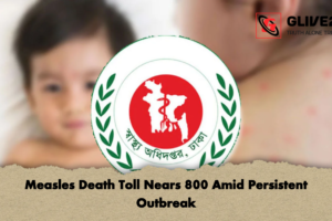 Measles Death Toll Nears 800 Amid Persistent Outbreak