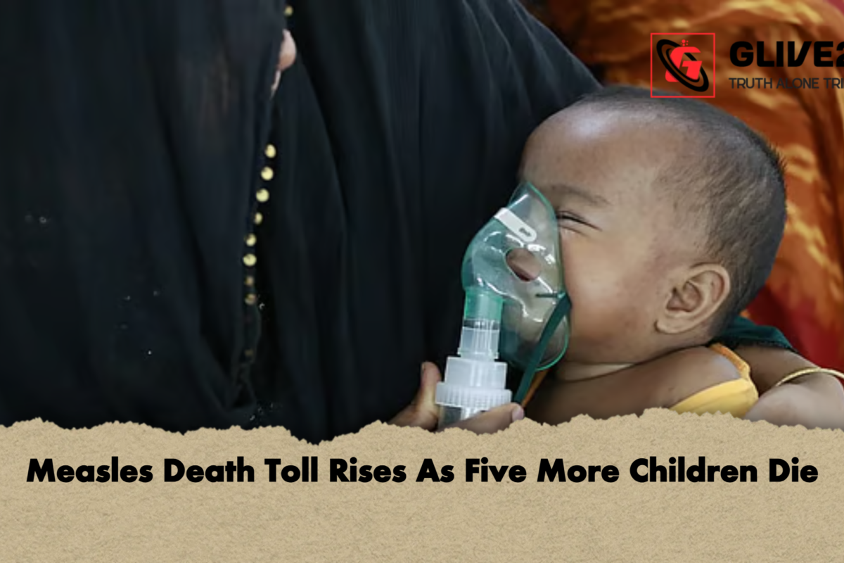 Measles Death Toll Rises As Five More Children Die