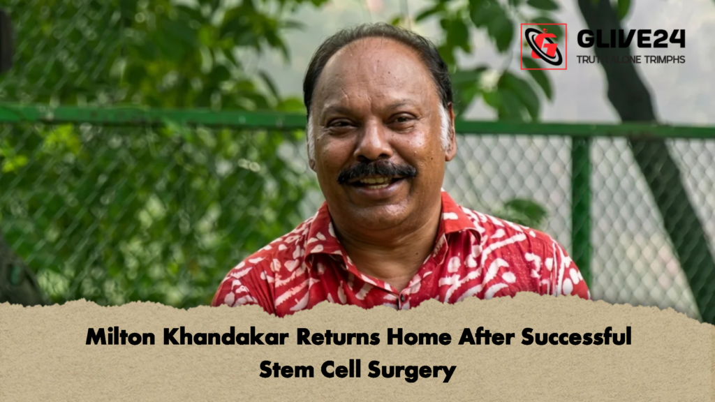 Milton Khandakar Returns Home After Successful Stem Cell Surgery 2 Milton Khandakar Returns Home After Successful Stem Cell Surgery