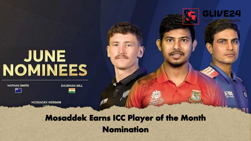 Mosaddek Earns ICC Player of the Month Nomination 3 Mosaddek Earns ICC Player of the Month Nomination Mosaddek Earns ICC Player of the Month Nomination