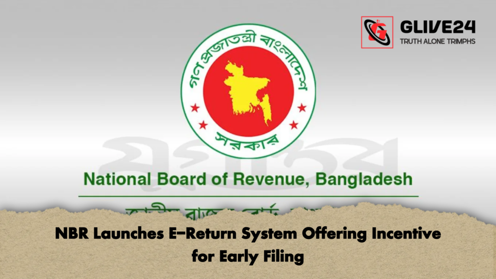 NBR Launches E Return System Offering Incentive for Early Filing 2 NBR Launches E-Return System Offering Incentive for Early Filing