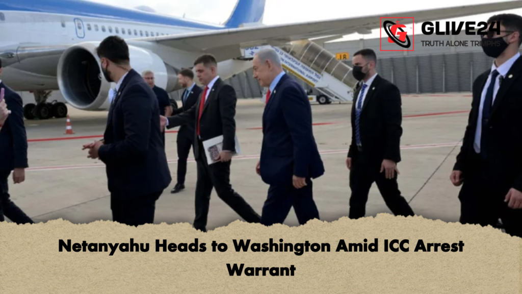 Netanyahu Heads to Washington Amid ICC Arrest Warrant Netanyahu Heads to Washington Amid ICC Arrest Warrant
