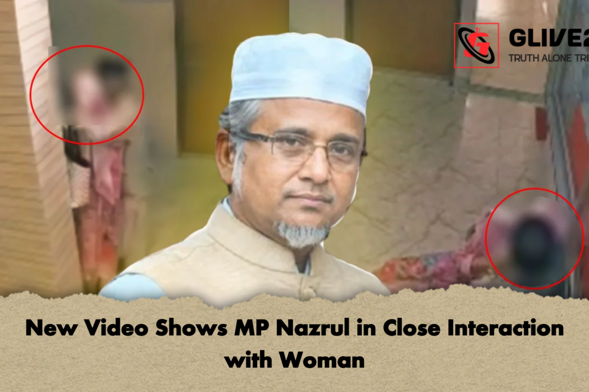 New Video Shows MP Nazrul in Close Interaction with Woman