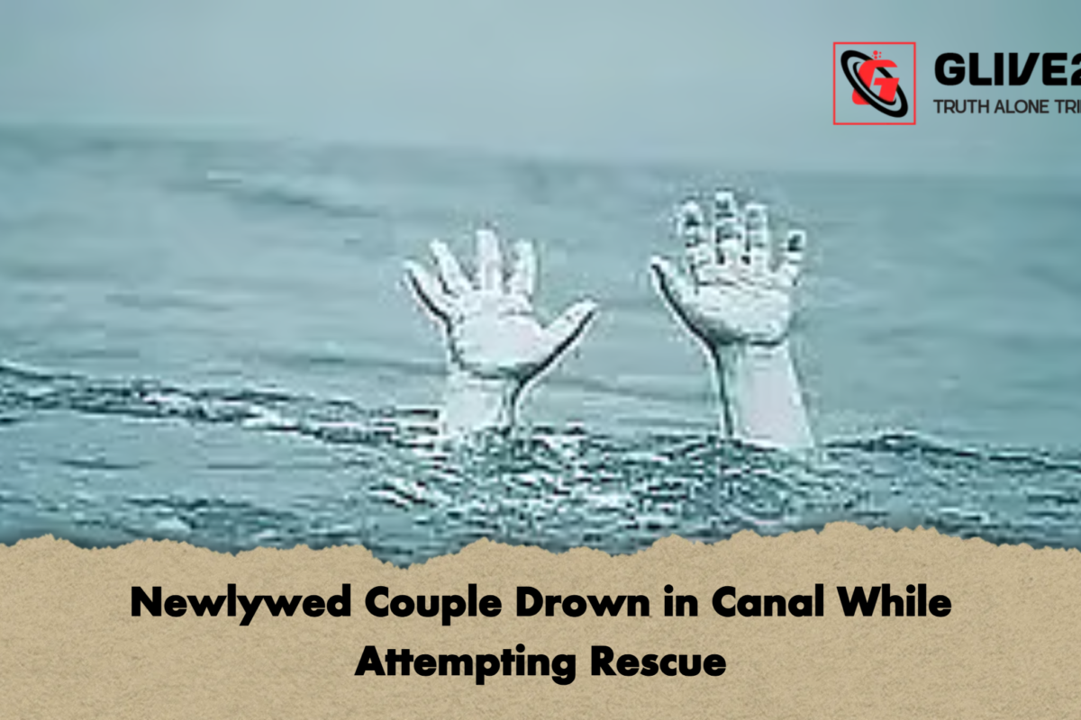 Newlywed Couple Drown in Canal While Attempting Rescue