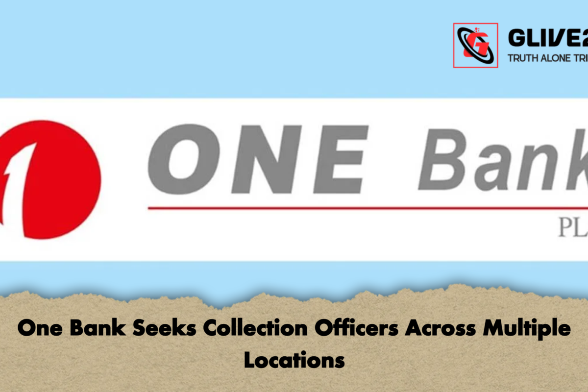One Bank Seeks Collection Officers Across Multiple Locations