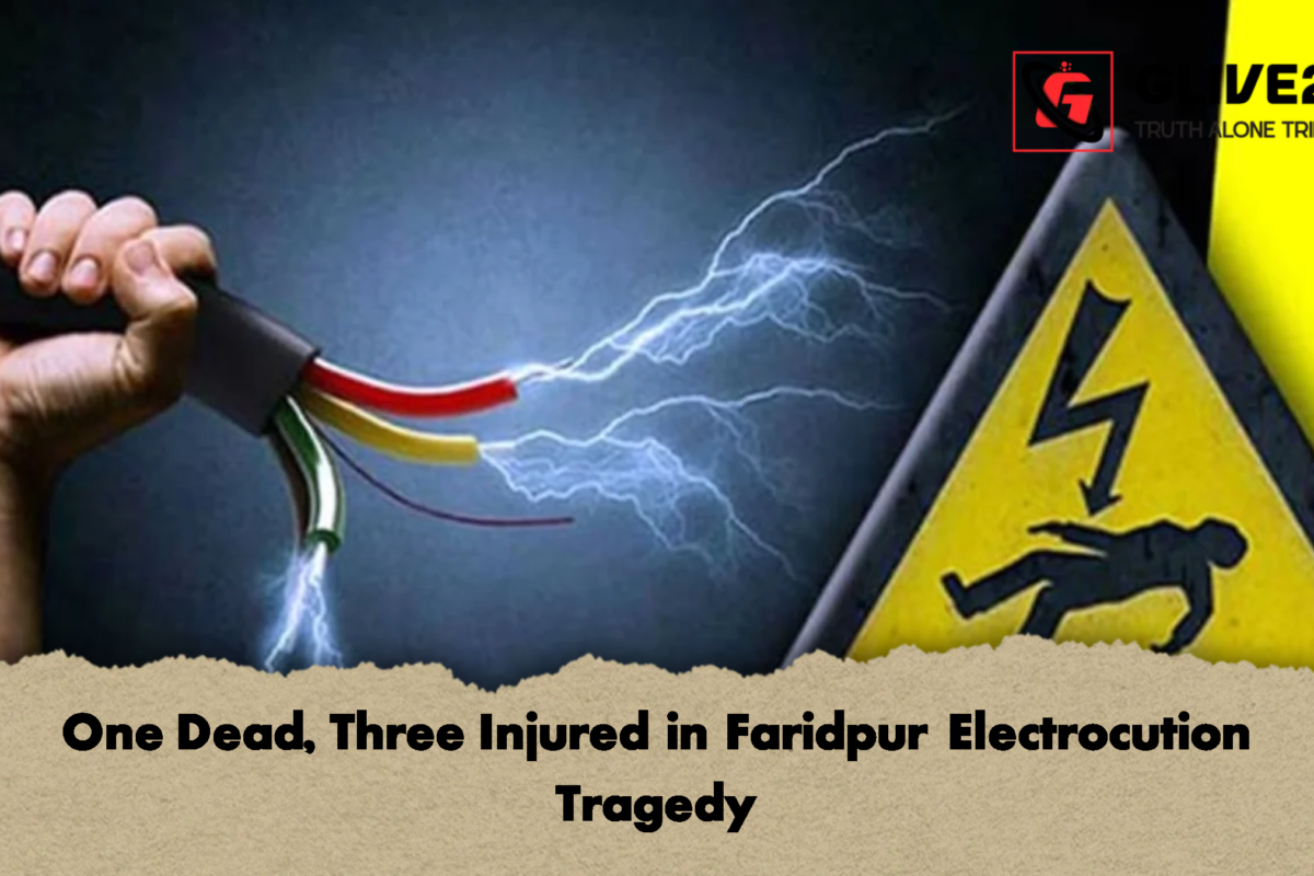 One Dead, Three Injured in Faridpur Electrocution Tragedy