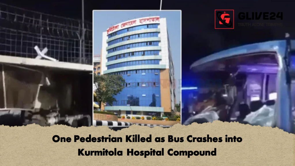 One Pedestrian Killed as Bus Crashes into Kurmitola Hospital Compound One Pedestrian Killed as Bus Crashes into Kurmitola Hospital Compound 2 One Pedestrian Killed as Bus Crashes into Kurmitola Hospital Compound