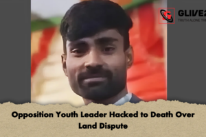 Opposition Youth Leader Hacked to Death Over Land Dispute