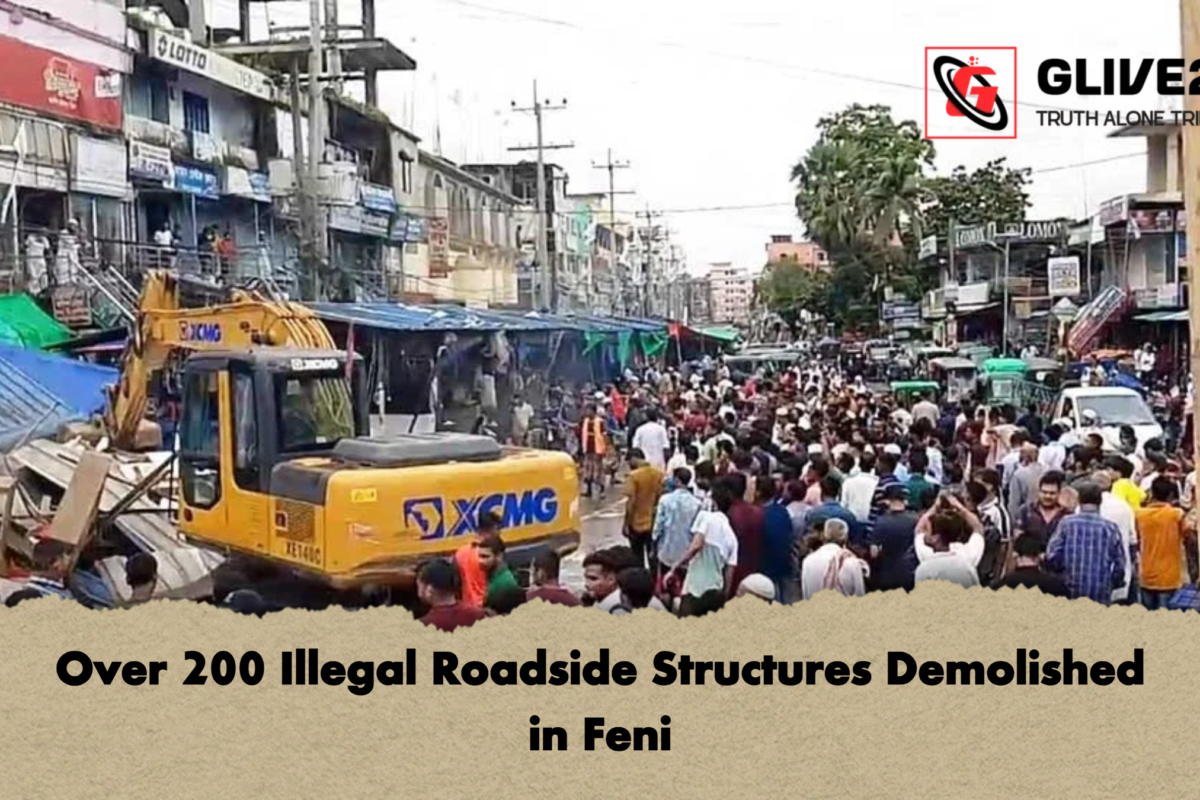 Over 200 Illegal Roadside Structures Demolished in Feni