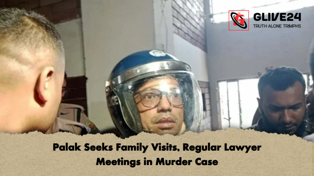Palak Seeks Family Visits Regular Lawyer Meetings in Murder Case Palak Seeks Family Visits, Regular Lawyer Meetings in Murder Case