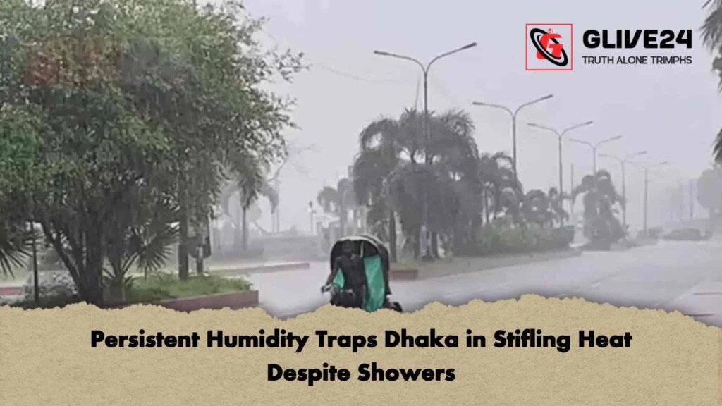 Persistent Humidity Traps Dhaka in Stifling Heat Despite Showers