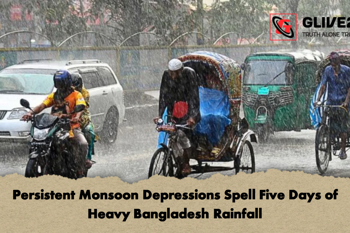 Persistent Monsoon Depressions Spell Five Days of Heavy Bangladesh Rainfall
