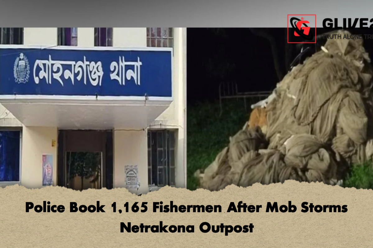 Police Book 1,165 Fishermen After Mob Storms Netrakona Outpost
