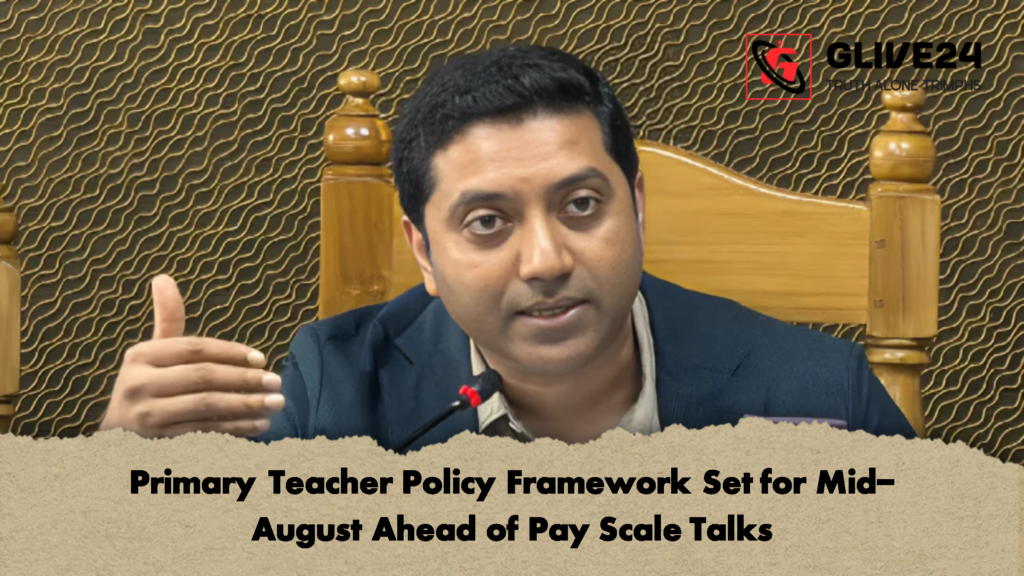 Primary Teacher Policy Framework Set for Mid-August Ahead of Pay Scale Talks Primary Teacher Policy Framework Set for Mid August Ahead of Pay Scale Talks 2 Primary Teacher Policy Framework Set for Mid-August Ahead of Pay Scale Talks
