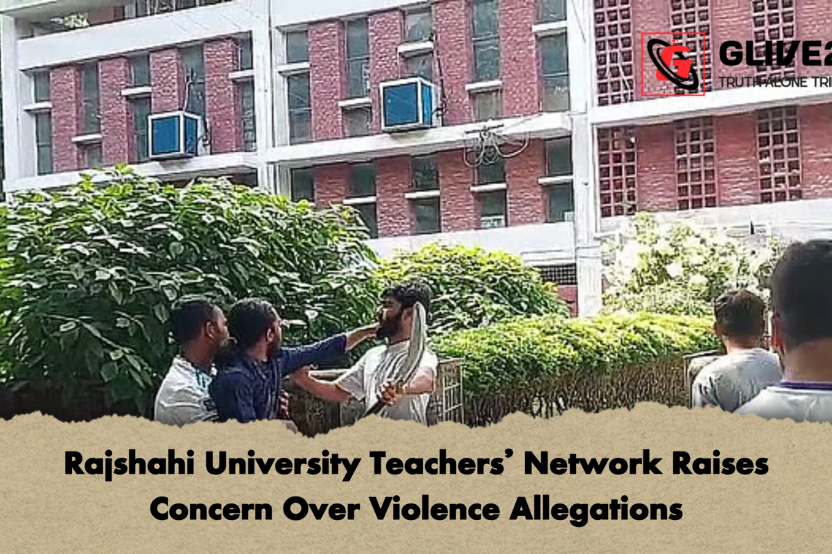 Rajshahi University Teachers’ Network Raises Concern Over Violence Allegations