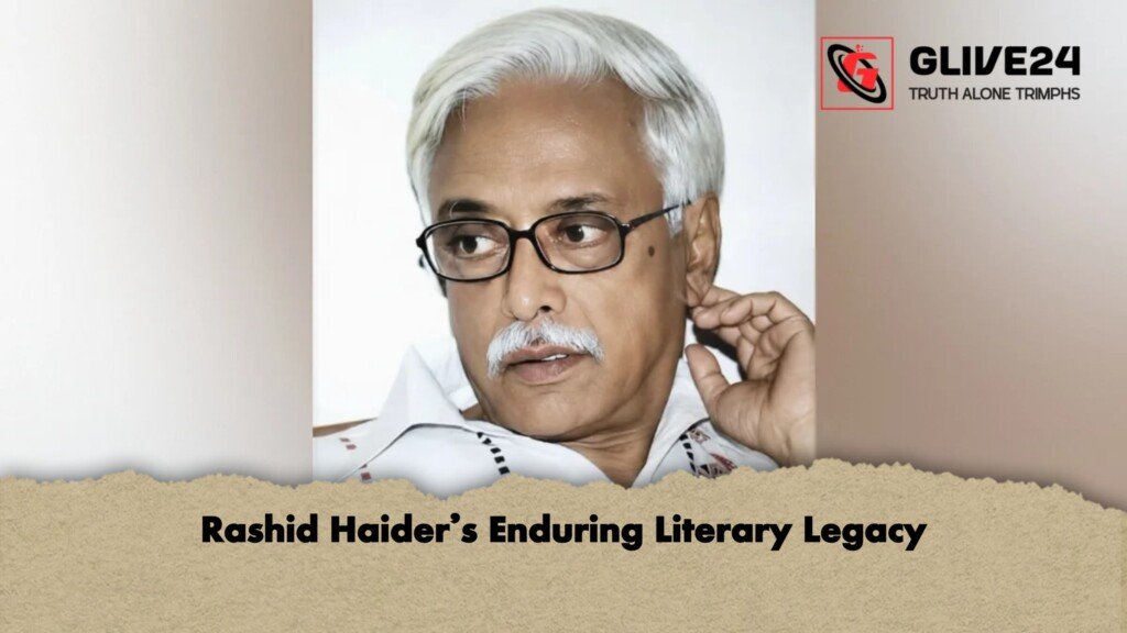 Rashid Haiders Enduring Literary Legacy 1 Rashid Haider’s Enduring Literary Legacy