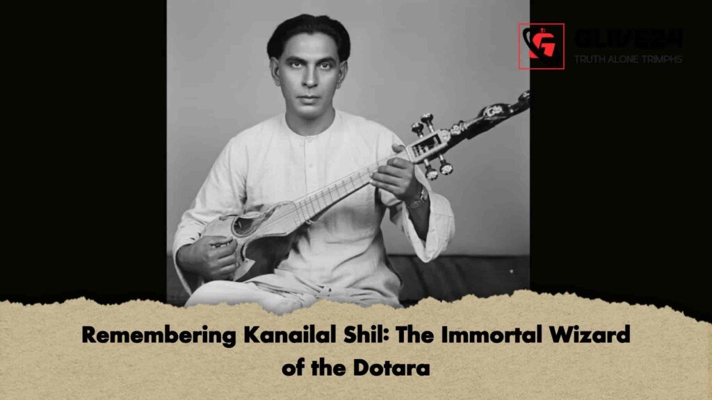 Remembering Kanailal Shil The Immortal Wizard of the Dotara