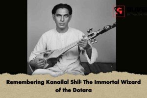 Remembering Kanailal Shil: The Immortal Wizard of the Dotara