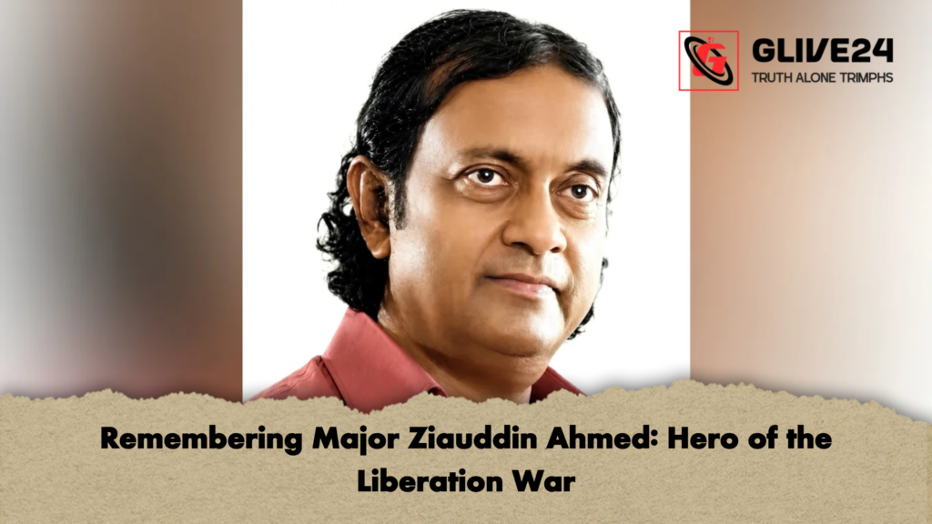 Remembering Major Ziauddin Ahmed Hero of the Liberation War 2 Remembering Major Ziauddin Ahmed: Hero of the Liberation War
