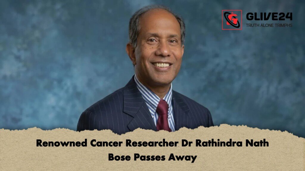 Renowned Cancer Researcher Dr Rathindra Nath Bose Passes Away 1 Renowned Cancer Researcher Dr Rathindra Nath Bose Passes Away