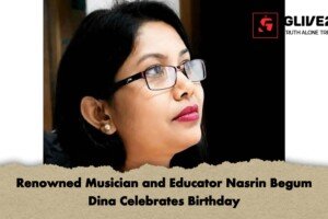 Renowned Musician and Educator Nasrin Begum Dina Celebrates Birthday