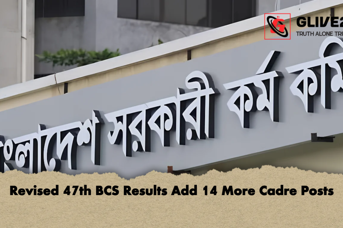 Revised 47th BCS Results Add 14 More Cadre Posts