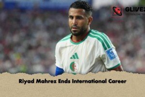 Riyad Mahrez Ends International Career