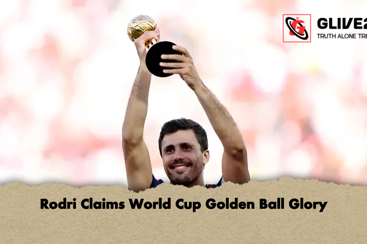 Rodri Claims World Cup Golden Ball Glory
