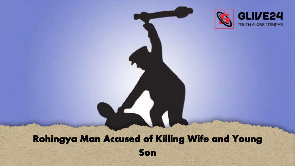 Rohingya Man Accused of Killing Wife and Young Son 2 Rohingya Man Accused of Killing Wife and Young Son 2 Rohingya Man Accused of Killing Wife and Young Son