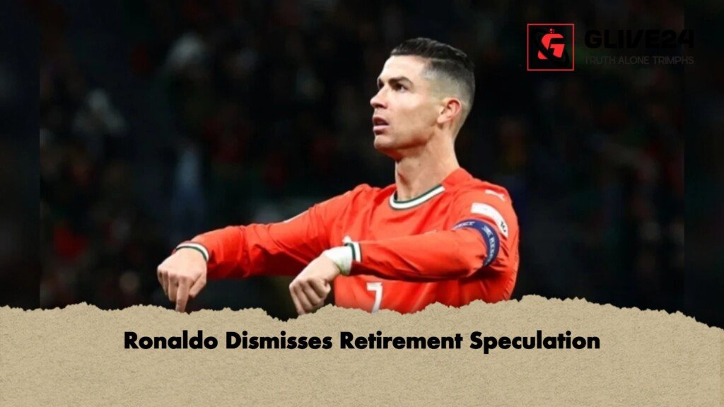 Ronaldo Dismisses Retirement Speculation 1 Ronaldo Dismisses Retirement Speculation