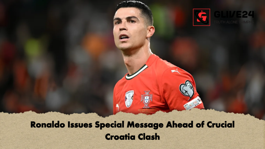 Ronaldo Issues Special Message Ahead of Crucial Croatia Clash 2 Ronaldo Issues Special Message Ahead of Crucial Croatia Clash 2 Ronaldo Issues Special Message Ahead of Crucial Croatia Clash