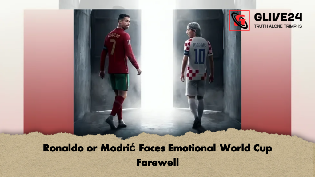 Ronaldo or Modric Faces Emotional World Cup Farewell 3 Ronaldo or Modrić Faces Emotional World Cup Farewell