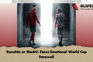 Ronaldo or Modrić Faces Emotional World Cup Farewell