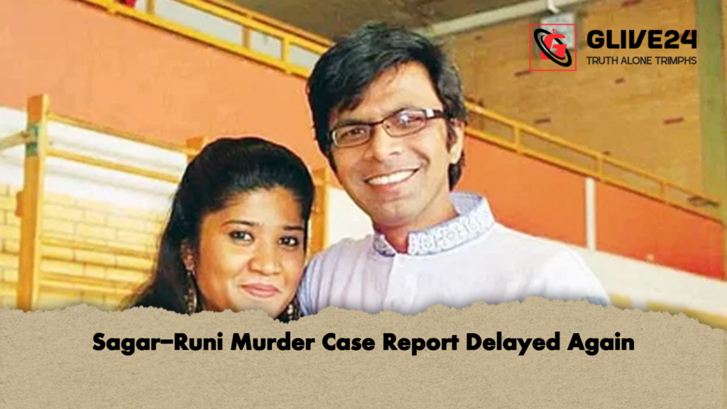 Sagar-Runi Murder Case Report Delayed Again 2 Sagar Runi Murder Case Report Delayed Again Sagar-Runi Murder Case Report Delayed Again