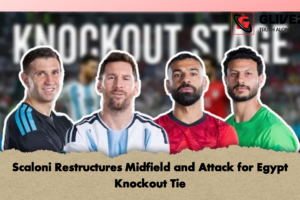 Scaloni Restructures Midfield and Attack for Egypt Knockout Tie