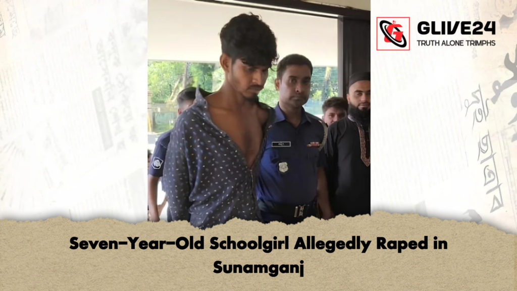 Seven Year Old Schoolgirl Allegedly Raped in Sunamganj Seven-Year-Old Schoolgirl Allegedly Raped in Sunamganj
