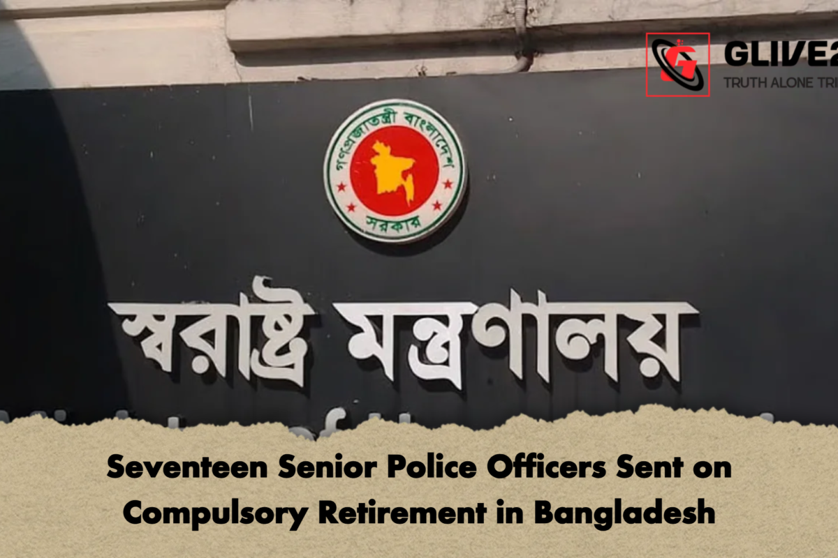 Seventeen Senior Police Officers Sent on Compulsory Retirement in Bangladesh
