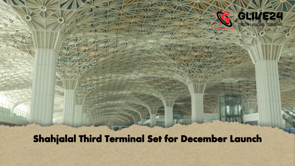 Shahjalal Third Terminal Set for December Launch Shahjalal Third Terminal Set for December Launch