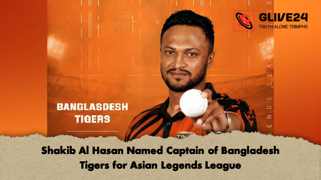 Shakib Al Hasan Named Captain of Bangladesh Tigers for Asian Legends League Shakib Al Hasan Named Captain of Bangladesh Tigers for Asian Legends League 2 Shakib Al Hasan Named Captain of Bangladesh Tigers for Asian Legends League