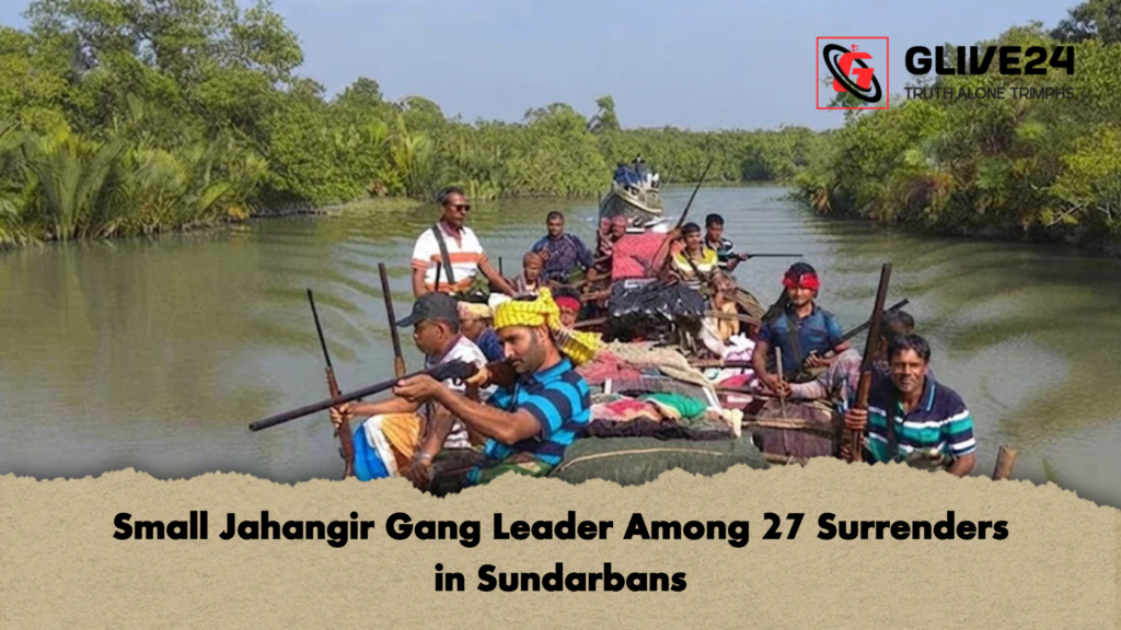 Small Jahangir Gang Leader Among 27 Surrenders in Sundarbans 3 Small Jahangir Gang Leader Among 27 Surrenders in Sundarbans Small Jahangir Gang Leader Among 27 Surrenders in Sundarbans