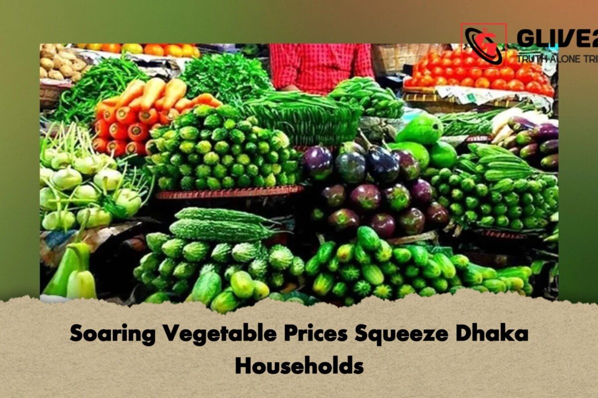 Soaring Vegetable Prices Squeeze Dhaka Households