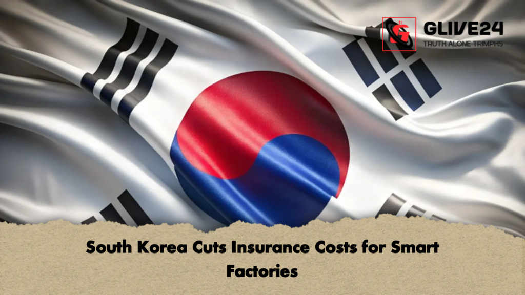 South Korea Cuts Insurance Costs for Smart Factories 1 South Korea Cuts Insurance Costs for Smart Factories