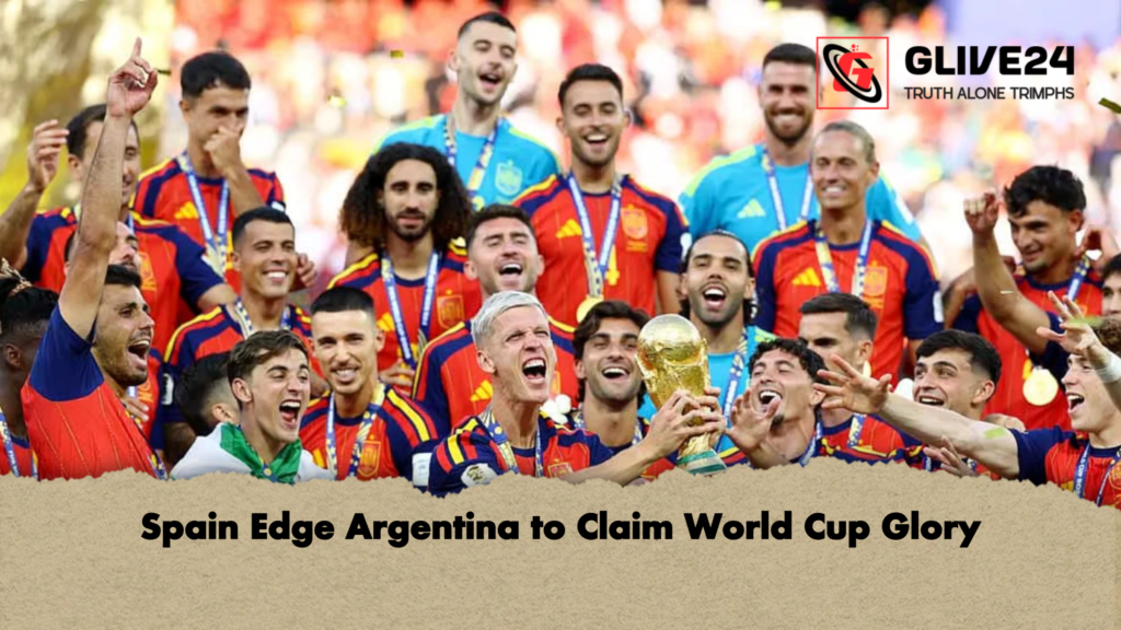 Spain Edge Argentina to Claim World Cup Glory 2 Spain Edge Argentina to Claim World Cup Glory