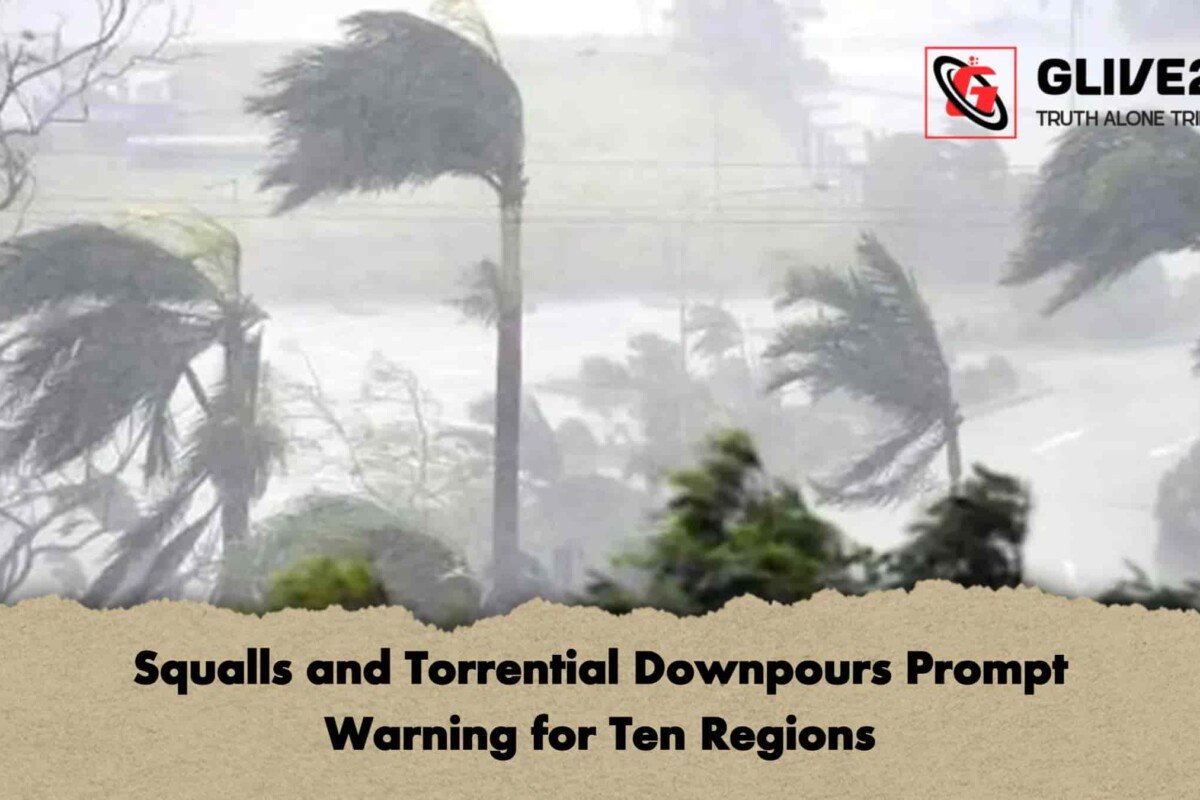 Squalls and Torrential Downpours Prompt Warning for Ten Regions