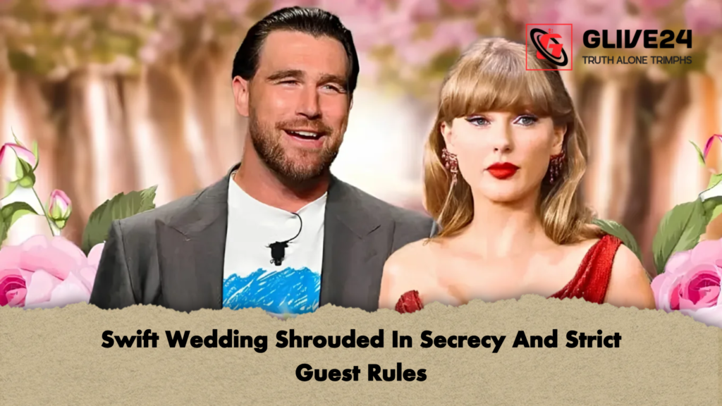 Swift Wedding Shrouded In Secrecy And Strict Guest Rules 2 Swift Wedding Shrouded In Secrecy And Strict Guest Rules
